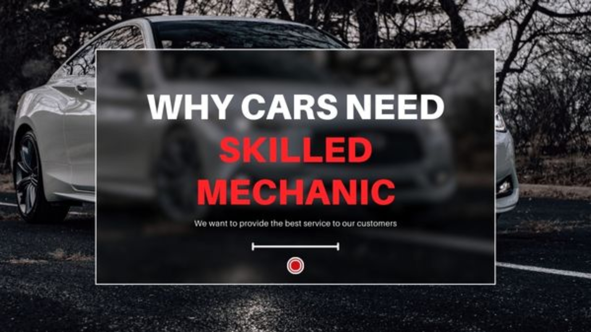 why cars need skilled mechanic