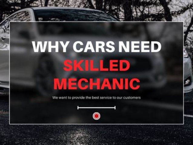 why cars need skilled mechanic